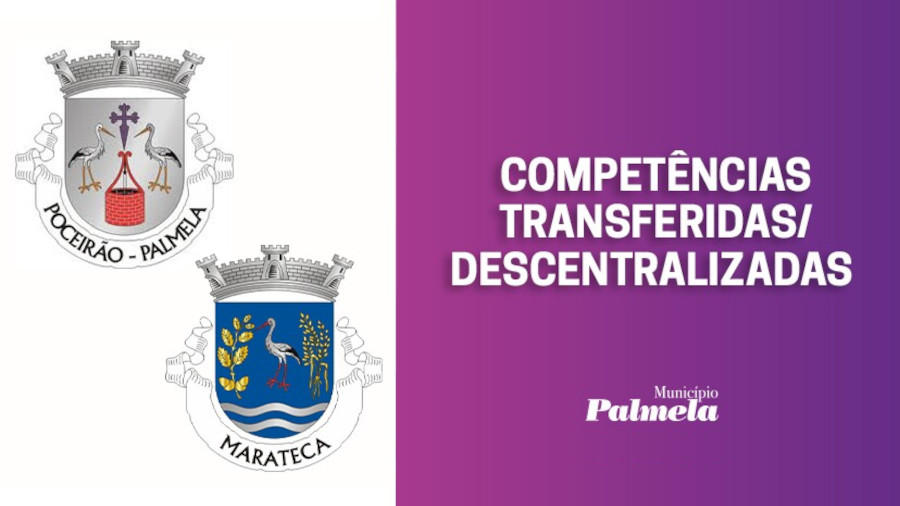 União Freguesias Poceirão-Marateca: conheça as competências transferidas/descentralizadas