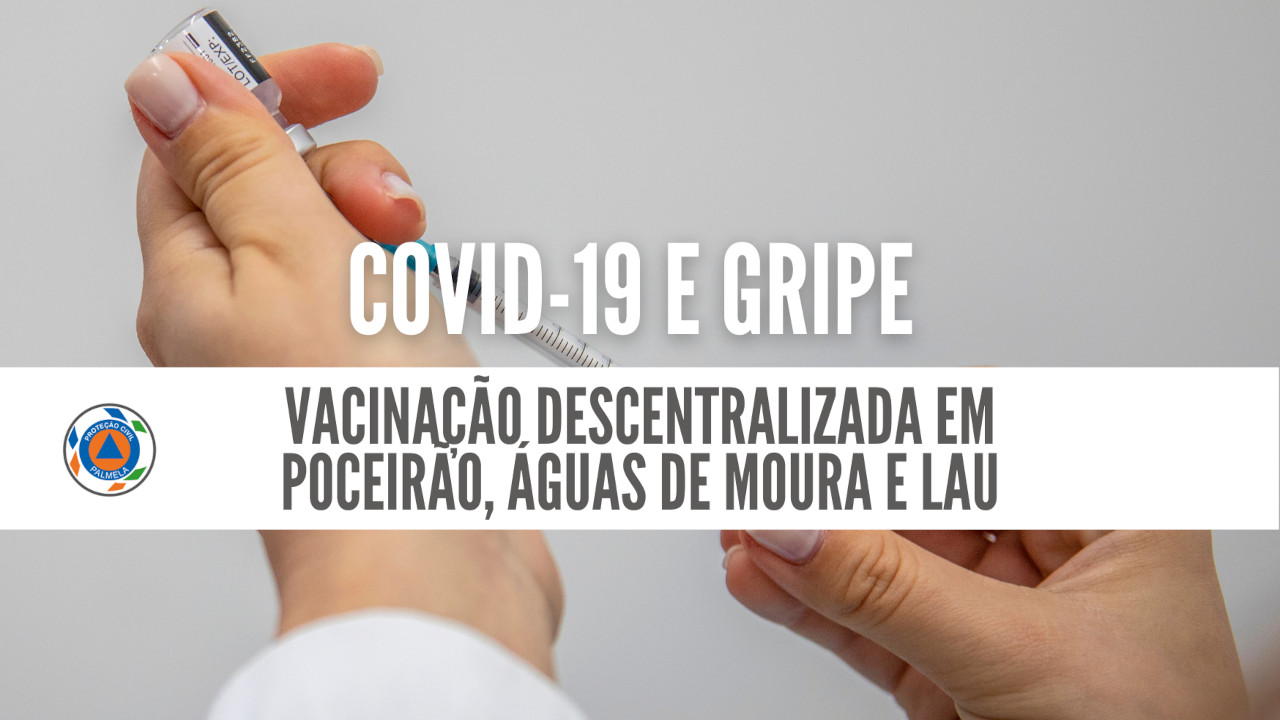 COVID-19 e gripe: vacinação descentralizada em Poceirão, Águas de Moura e Lau